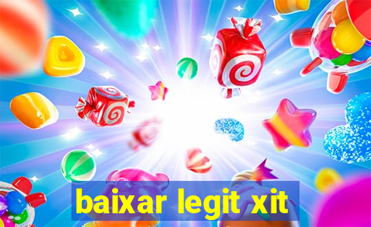 baixar legit xit