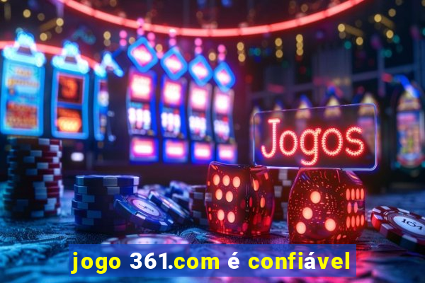 jogo 361.com é confiável