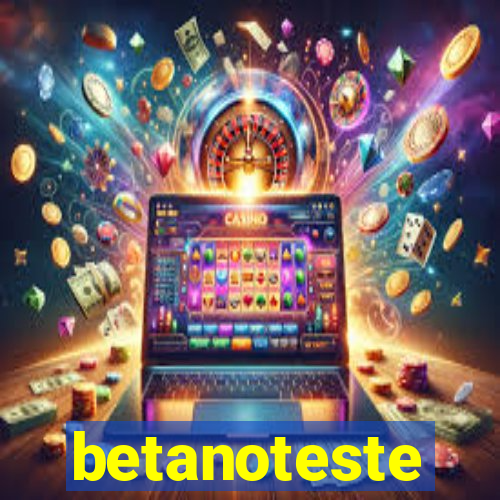 betanoteste