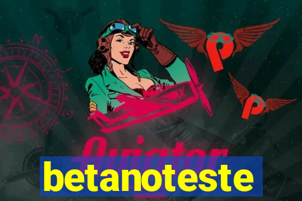 betanoteste