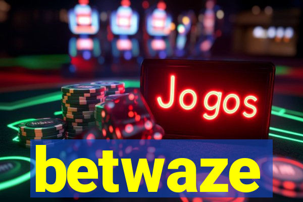 betwaze