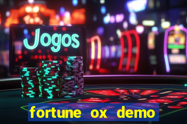 fortune ox demo grátis tigre