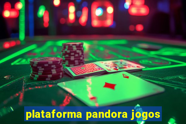 plataforma pandora jogos