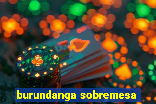 burundanga sobremesa