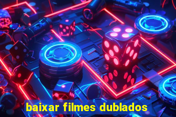 baixar filmes dublados