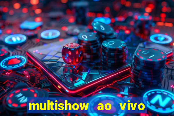 multishow ao vivo online gratis