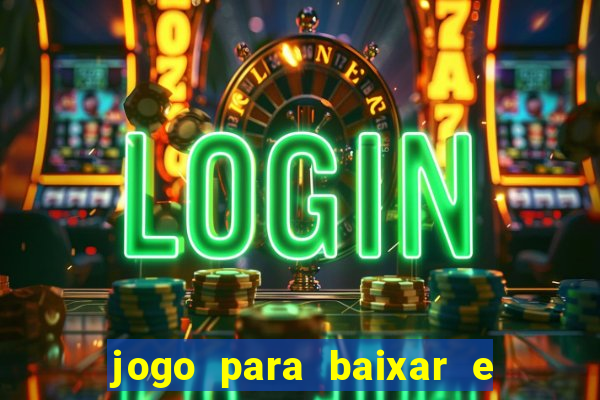 jogo para baixar e ganhar dinheiro