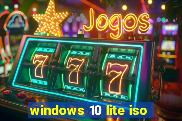 windows 10 lite iso