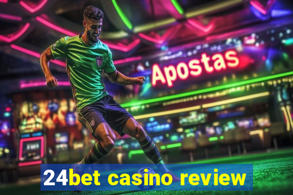 24bet casino review