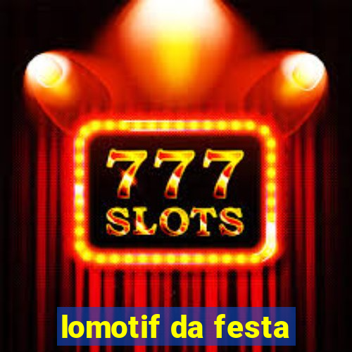 lomotif da festa