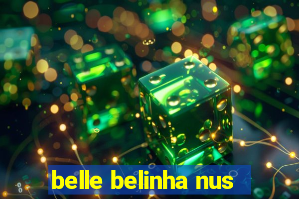 belle belinha nus