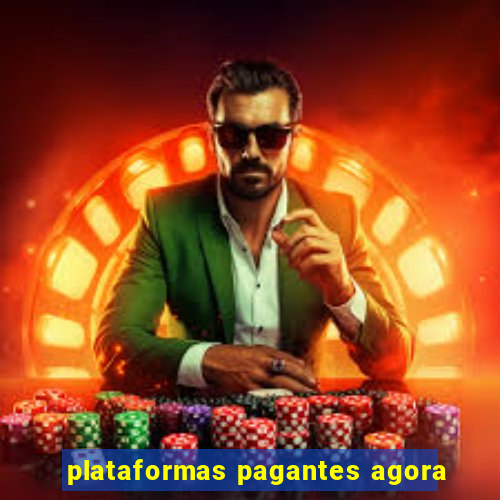 plataformas pagantes agora