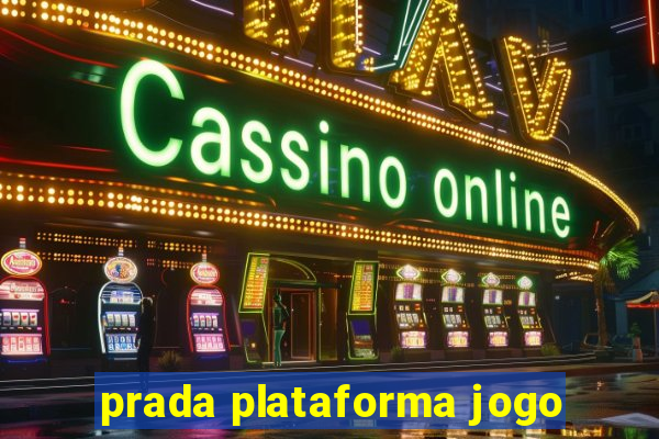 prada plataforma jogo