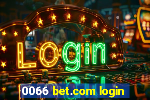 0066 bet.com login