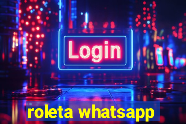 roleta whatsapp