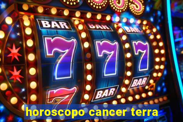 horoscopo cancer terra