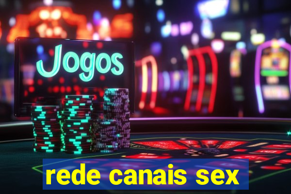 rede canais sex