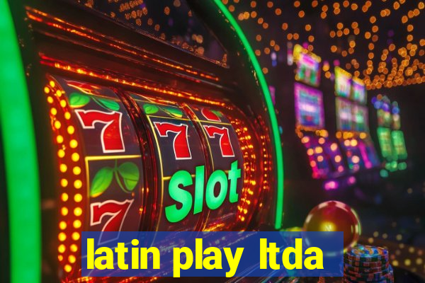 latin play ltda