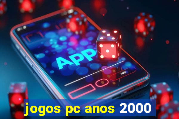 jogos pc anos 2000