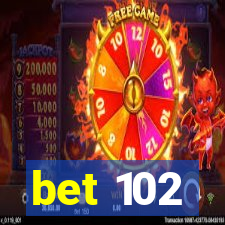 bet 102