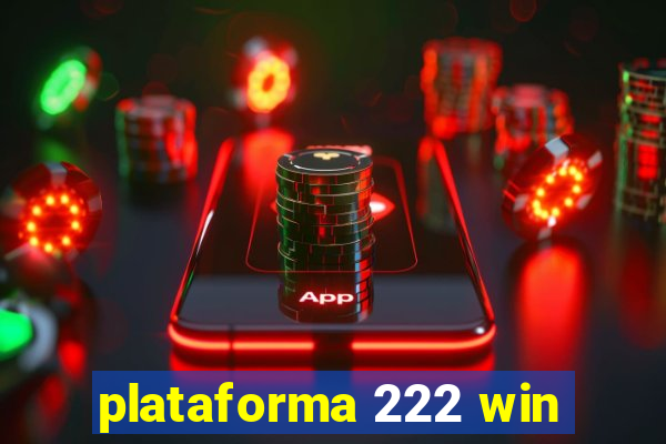 plataforma 222 win