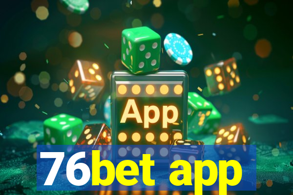 76bet app