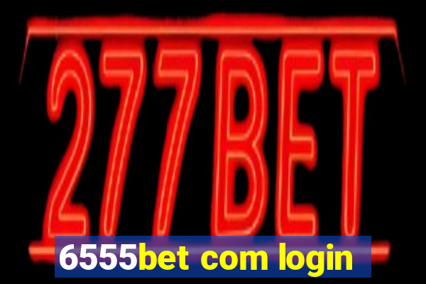 6555bet com login