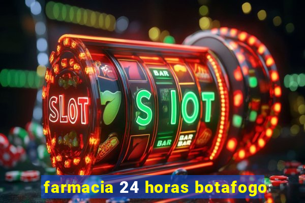 farmacia 24 horas botafogo