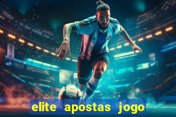 elite apostas jogo do bicho