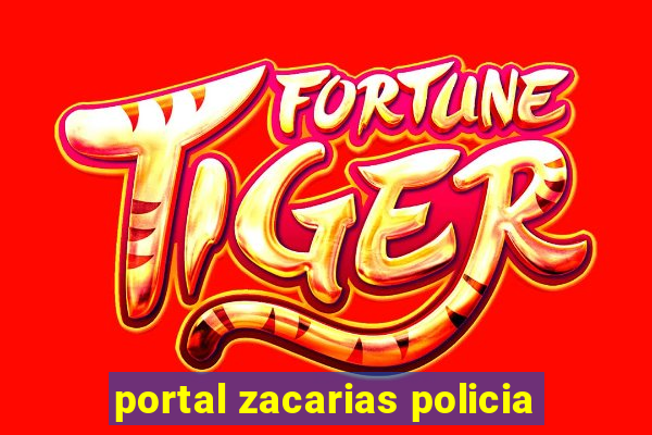 portal zacarias policia