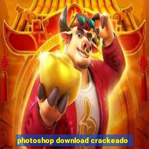 photoshop download crackeado