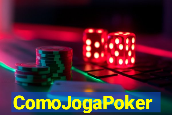 ComoJogaPoker