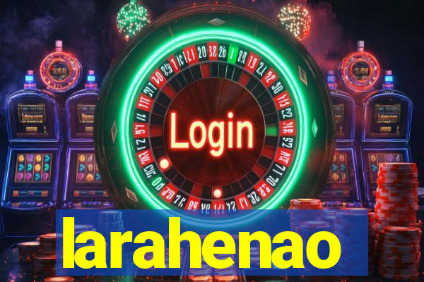 larahenao