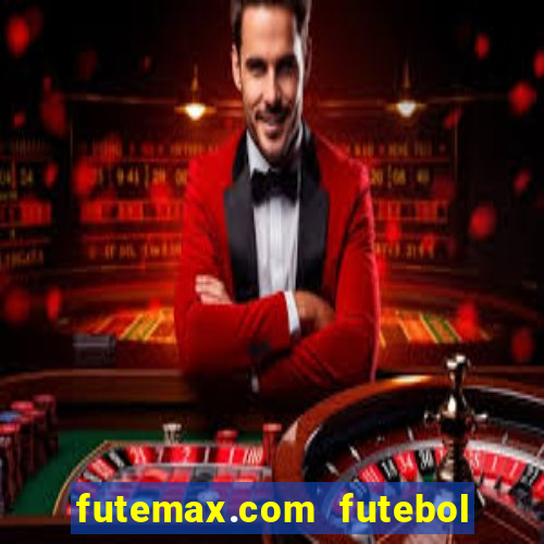 futemax.com futebol ao vivo