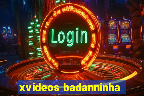 xvideos badanninha