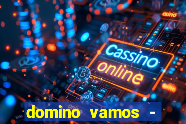 domino vamos - crash & poker