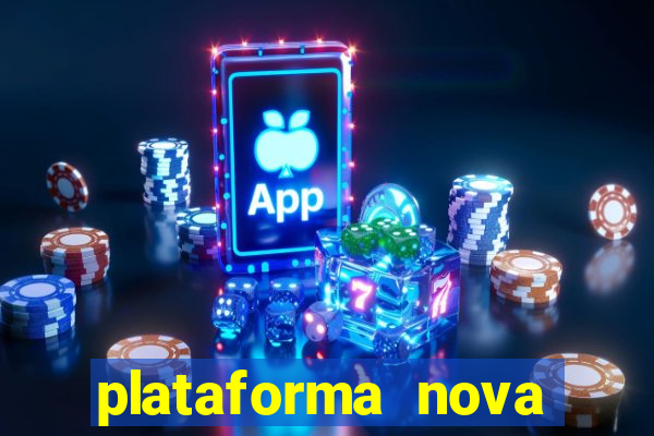 plataforma nova pagando hoje