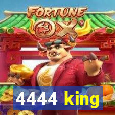 4444 king