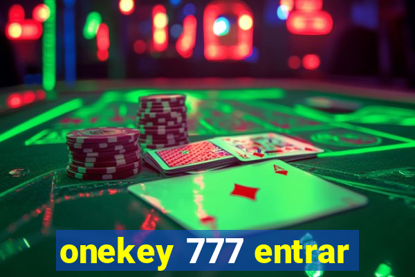 onekey 777 entrar