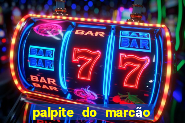 palpite do marcão jogo do bicho