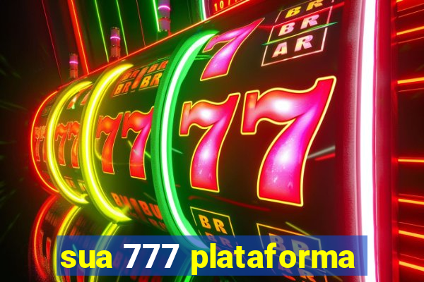 sua 777 plataforma