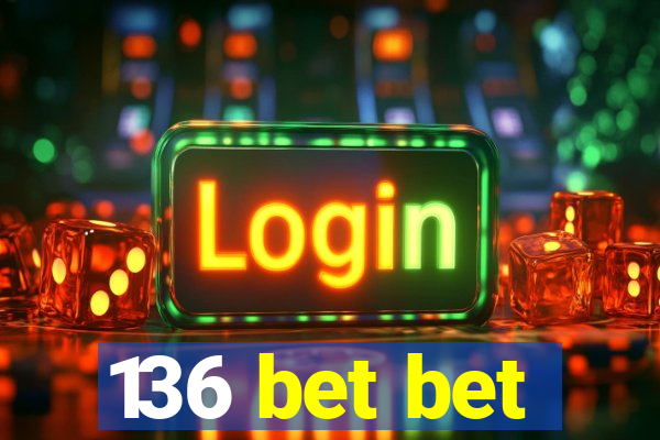 136 bet bet