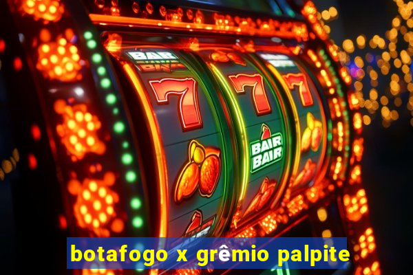 botafogo x grêmio palpite