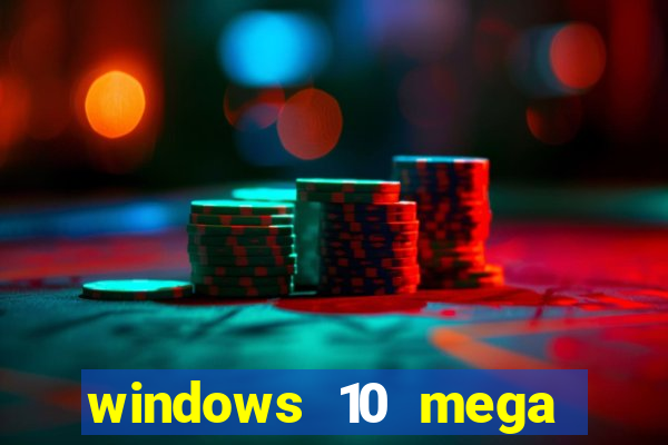 windows 10 mega lite download