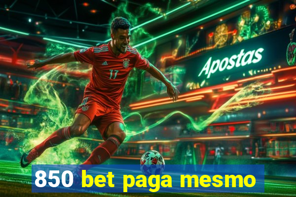 850 bet paga mesmo