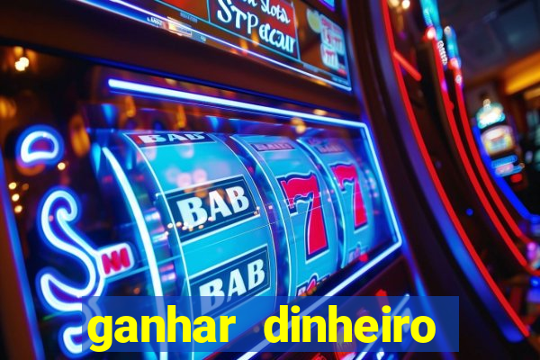 ganhar dinheiro jogando sem depositar