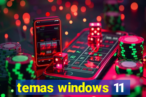 temas windows 11