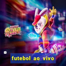 futebol ao vivo hoje futemax