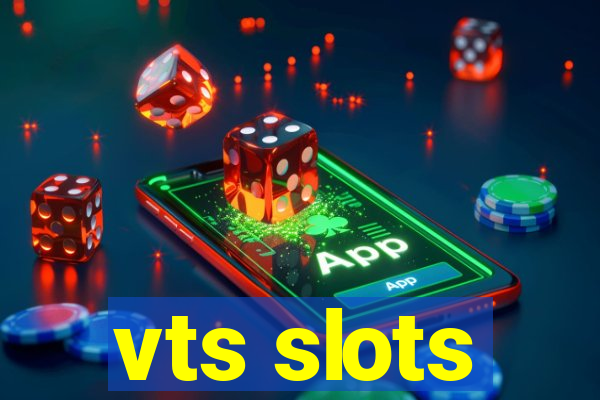 vts slots