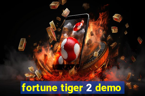 fortune tiger 2 demo